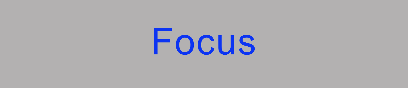 Focus